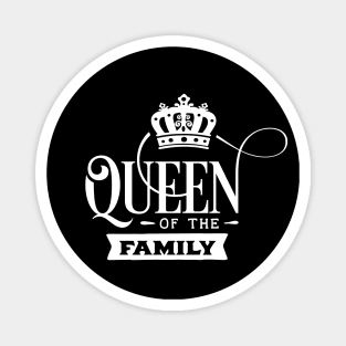 Queen Of The Family Magnet